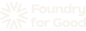Foundry for Good